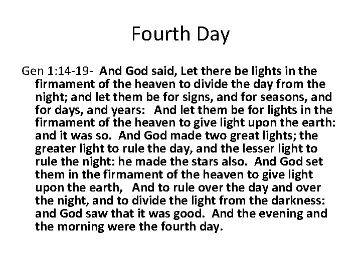 Fourth Day Gen 1: 14 -19 - And God said, Let there be lights