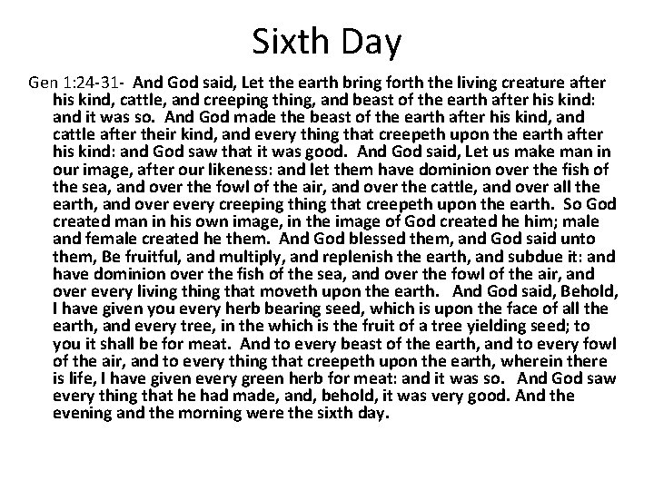 Sixth Day Gen 1: 24 -31 - And God said, Let the earth bring