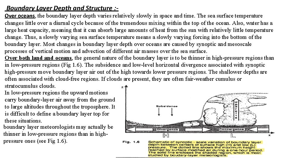 Boundary Layer Depth and Structure : - Over oceans, the boundary layer depth varies
