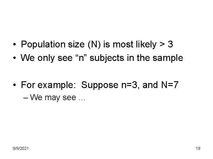 • Population size (N) is most likely > 3 • We only see • Population size (N) is most likely > 3 • We only see