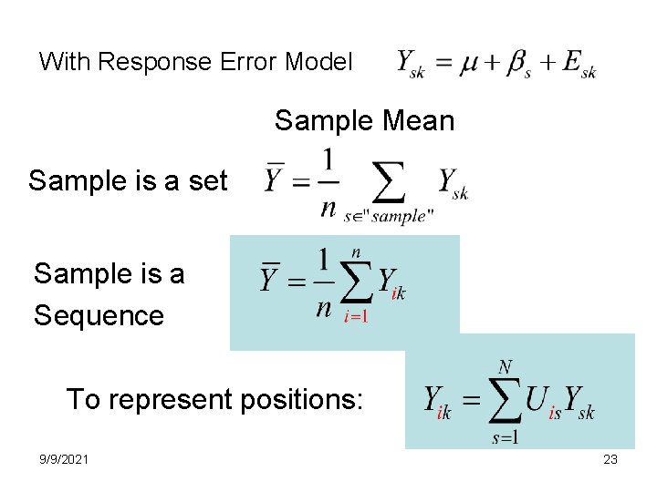 With Response Error Model Sample Mean Sample is a set Sample is a Sequence With Response Error Model Sample Mean Sample is a set Sample is a Sequence