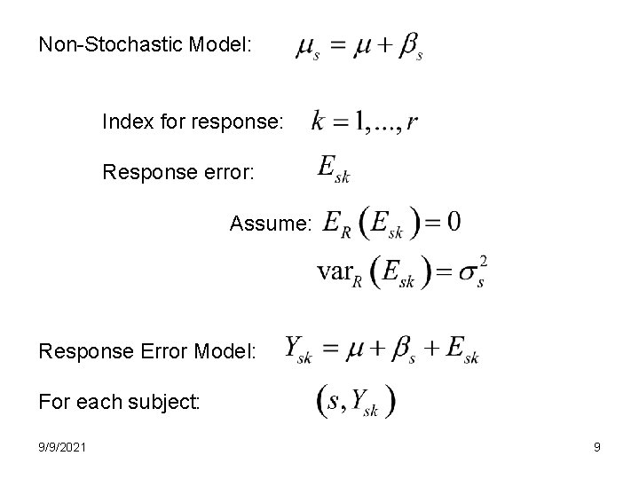 Non-Stochastic Model: Index for response: Response error: Assume: Response Error Model: For each subject: Non-Stochastic Model: Index for response: Response error: Assume: Response Error Model: For each subject: