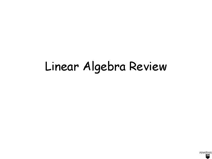 Linear Algebra Review 