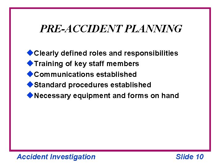PRE-ACCIDENT PLANNING u. Clearly defined roles and responsibilities u. Training of key staff members