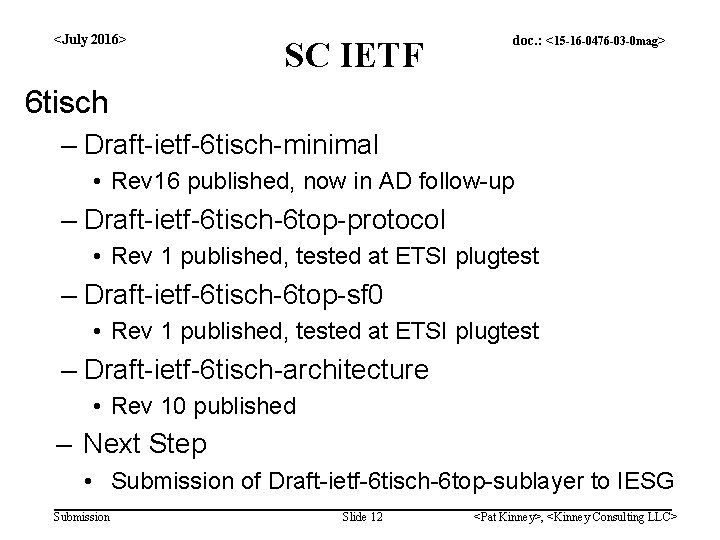 <July 2016> SC IETF doc. : <15 -16 -0476 -03 -0 mag> 6 tisch