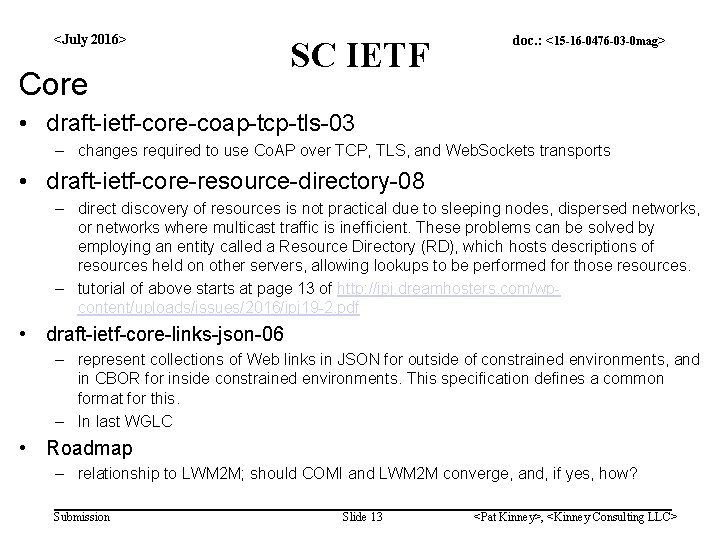 <July 2016> Core SC IETF doc. : <15 -16 -0476 -03 -0 mag> •