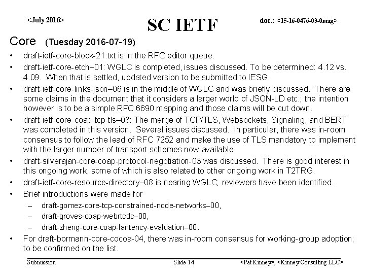 <July 2016> Core • • SC IETF doc. : <15 -16 -0476 -03 -0