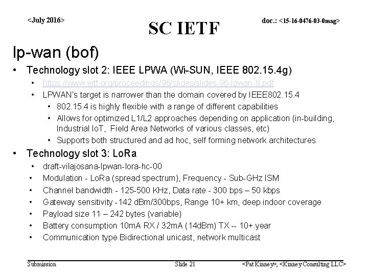 <July 2016> SC IETF doc. : <15 -16 -0476 -03 -0 mag> lp-wan (bof)