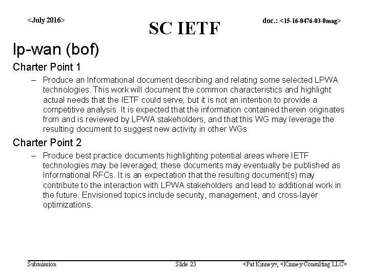 <July 2016> SC IETF doc. : <15 -16 -0476 -03 -0 mag> lp-wan (bof)