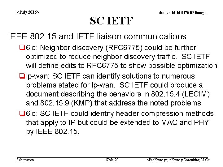 <July 2016> SC IETF doc. : <15 -16 -0476 -03 -0 mag> IEEE 802.