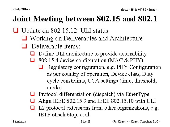 <July 2016> doc. : <15 -16 -0476 -03 -0 mag> Joint Meeting between 802.