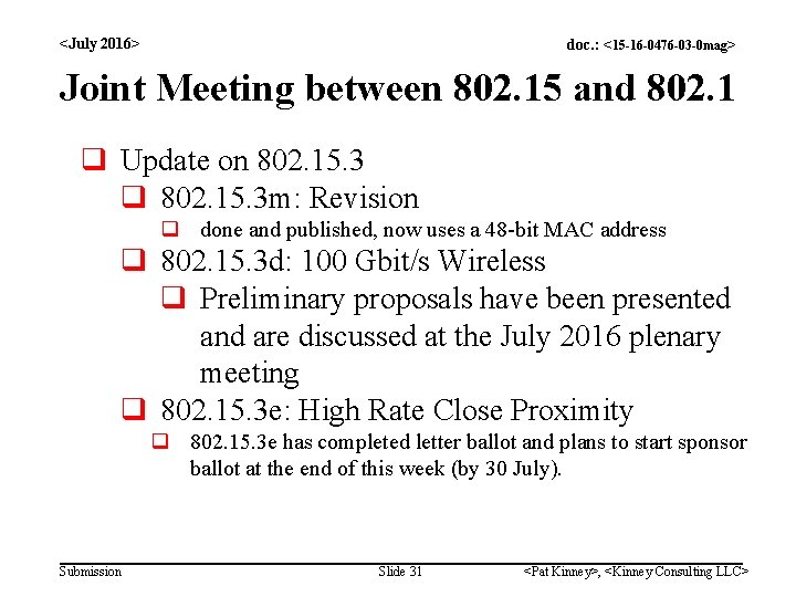 <July 2016> doc. : <15 -16 -0476 -03 -0 mag> Joint Meeting between 802.