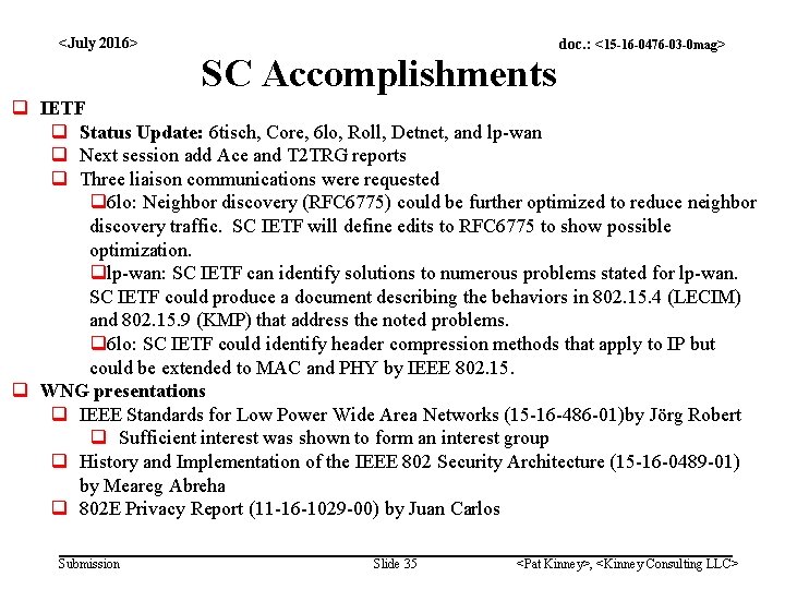 <July 2016> SC Accomplishments doc. : <15 -16 -0476 -03 -0 mag> q IETF