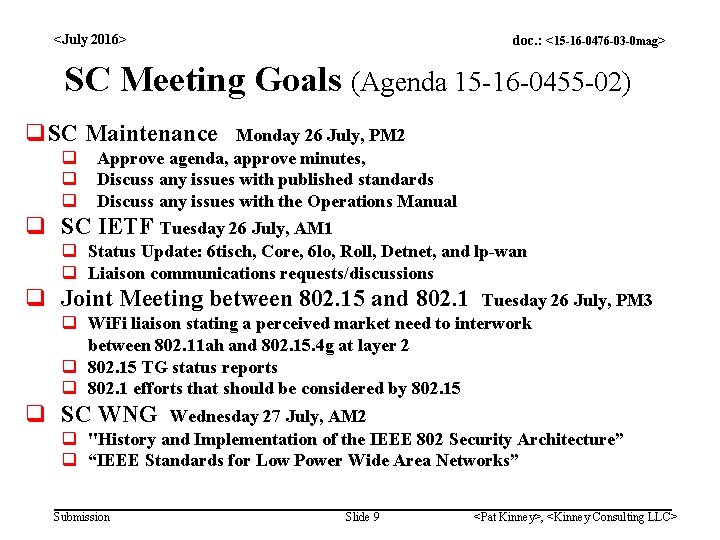 <July 2016> doc. : <15 -16 -0476 -03 -0 mag> SC Meeting Goals (Agenda