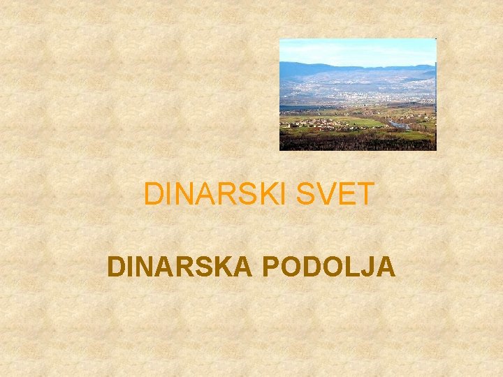 DINARSKI SVET DINARSKA PODOLJA 