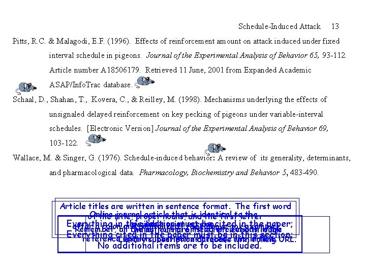 Schedule-Induced Attack 13 Pitts, R. C. & Malagodi, E. F. (1996). Effects of reinforcement