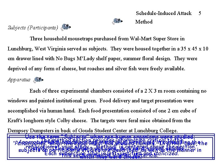 Schedule-Induced Attack Subjects (Participants) 5 Method Three household mousetraps purchased from Wal-Mart Super Store