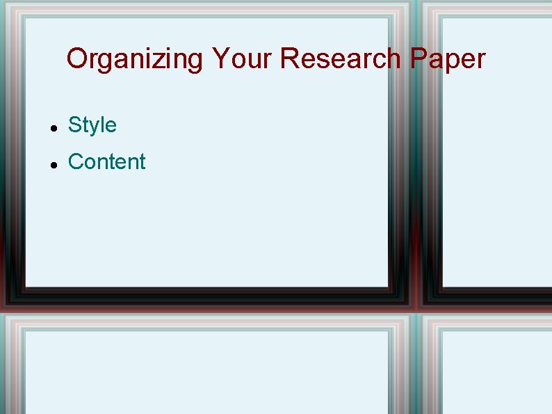 Organizing Your Research Paper Style Content 