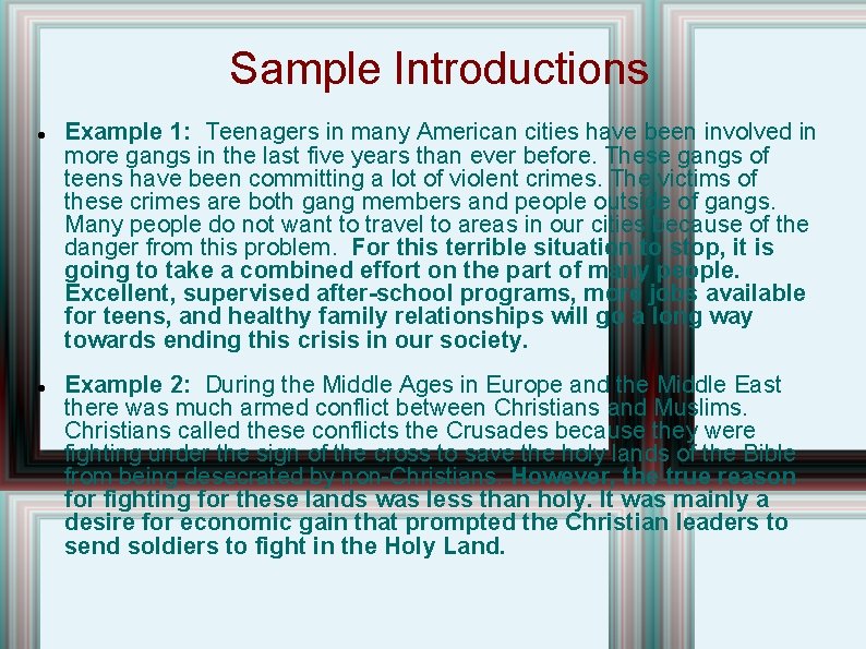 Sample Introductions Example 1: Teenagers in many American cities have been involved in more