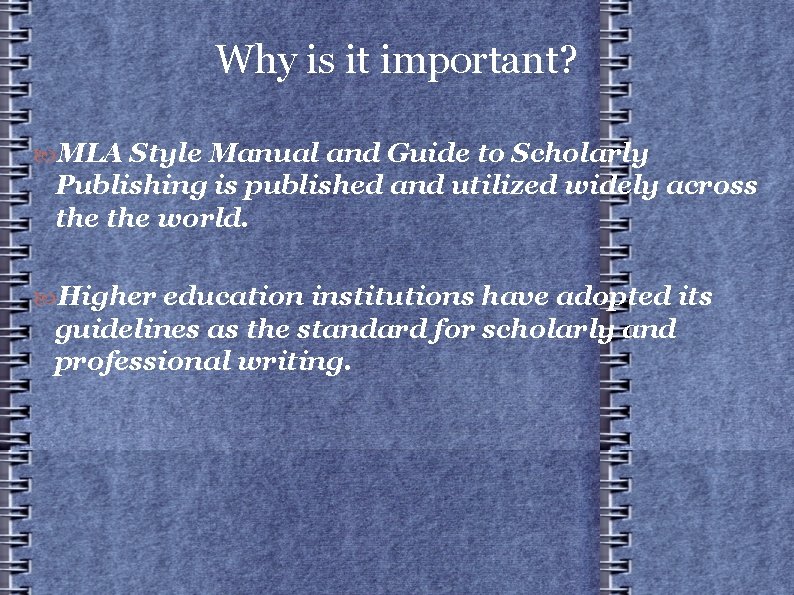 Why is it important? MLA Style Manual and Guide to Scholarly Publishing is published