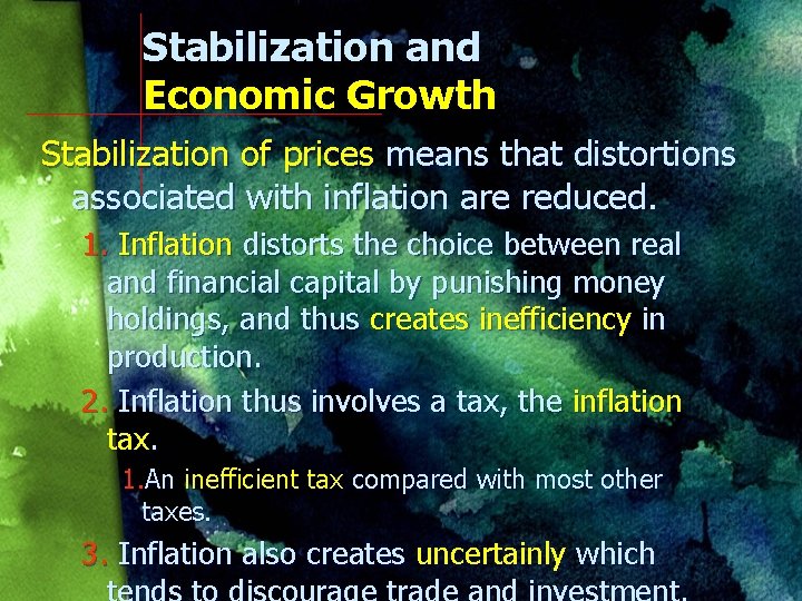 Stabilization and Economic Growth Stabilization of prices means that distortions associated with inflation are