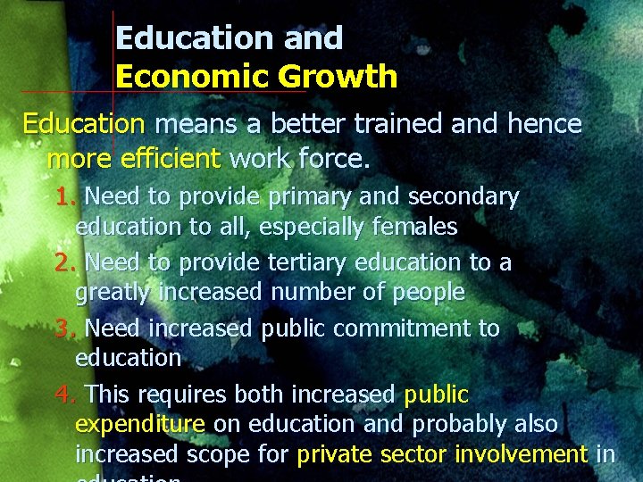 Education and Economic Growth Education means a better trained and hence more efficient work