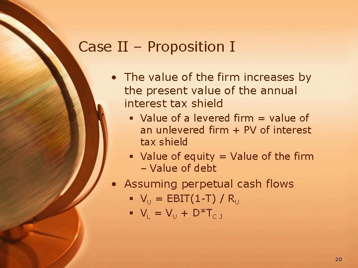 Case II – Proposition I • The value of the firm increases by the