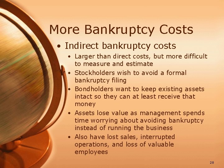 More Bankruptcy Costs • Indirect bankruptcy costs • Larger than direct costs, but more