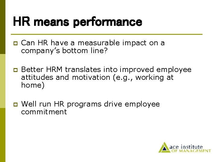 HR means performance p Can HR have a measurable impact on a company’s bottom