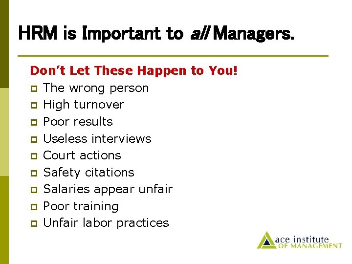 HRM is Important to all Managers. Don’t Let These Happen to You! p The