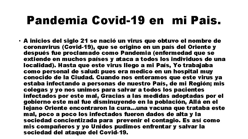 Pandemia Covid-19 en mi Pais. • A inicios del siglo 21 se nació un