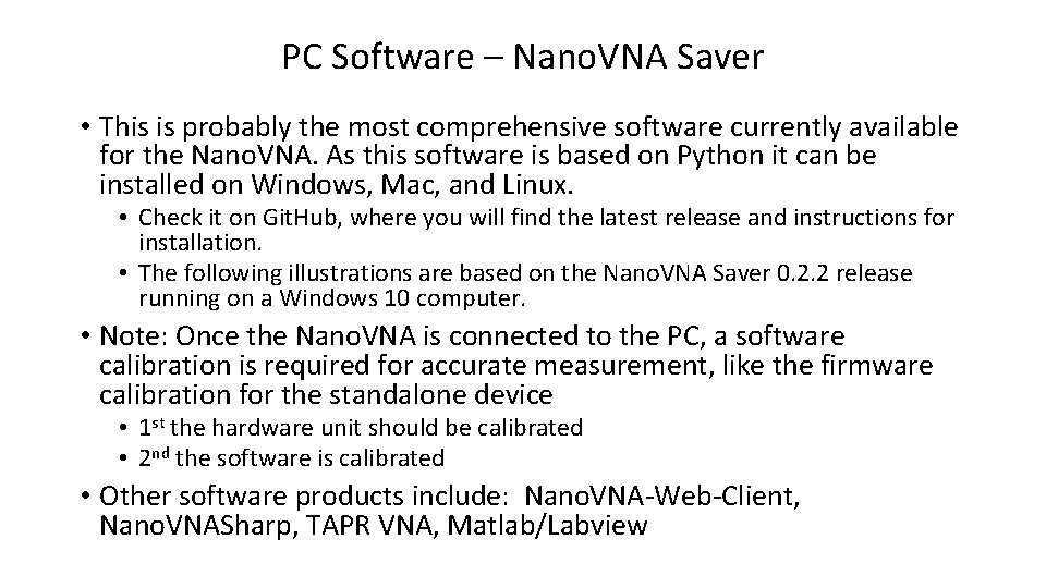 PC Software – Nano. VNA Saver • This is probably the most comprehensive software