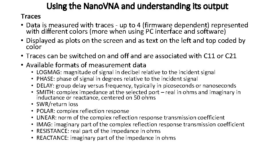 Using the Nano. VNA and understanding its output Traces • Data is measured with