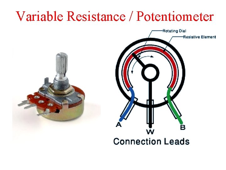 Variable Resistance / Potentiometer 