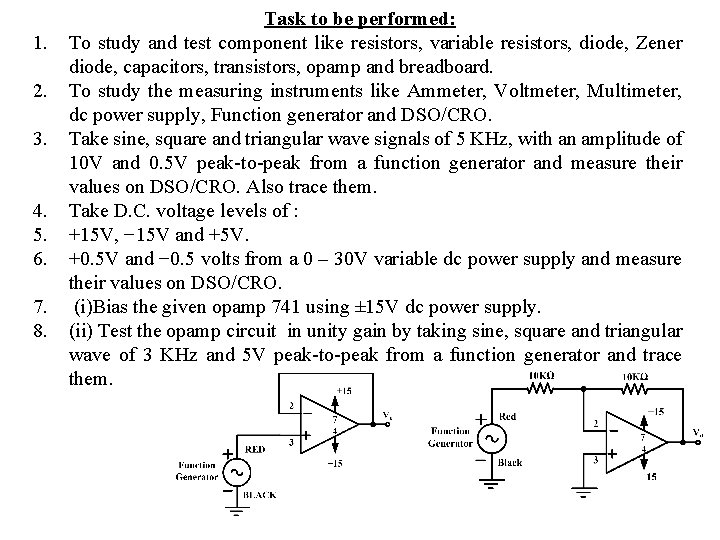 1. 2. 3. 4. 5. 6. 7. 8. Task to be performed: To study