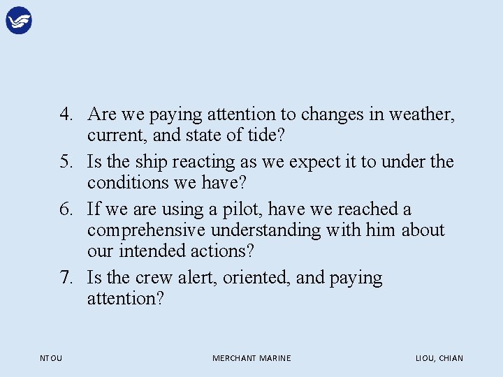 4. Are we paying attention to changes in weather, current, and state of tide?