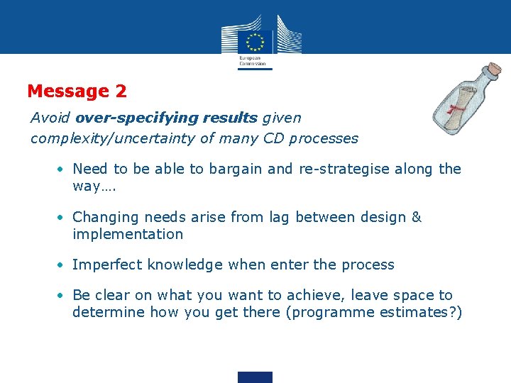 Message 2 Avoid over-specifying results given complexity/uncertainty of many CD processes • Need to