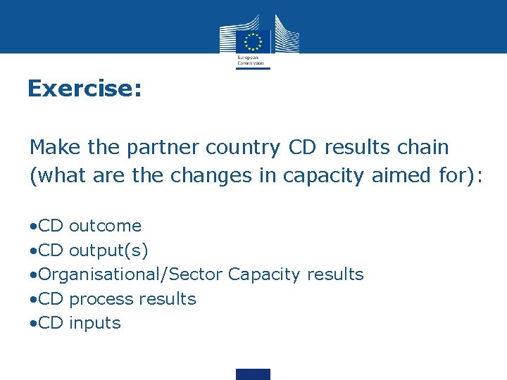 Exercise: Make the partner country CD results chain (what are the changes in capacity