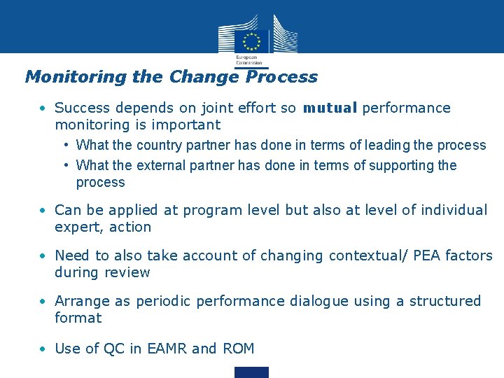 Monitoring the Change Process • Success depends on joint effort so mutual performance monitoring