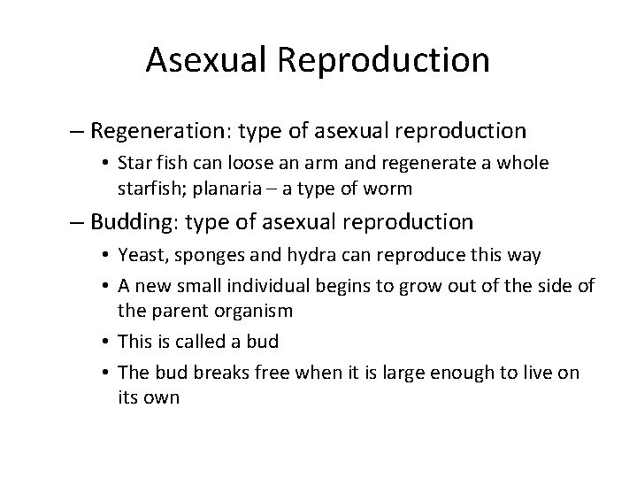 Asexual Reproduction – Regeneration: type of asexual reproduction • Star fish can loose an