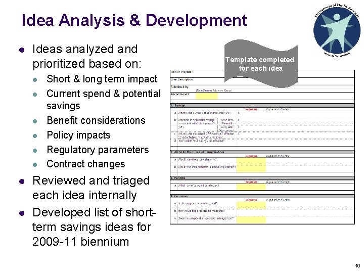 Idea Analysis & Development l Ideas analyzed and prioritized based on: l l l Idea Analysis & Development l Ideas analyzed and prioritized based on: l l l