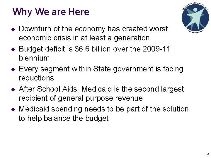 Why We are Here l l l Downturn of the economy has created worst Why We are Here l l l Downturn of the economy has created worst