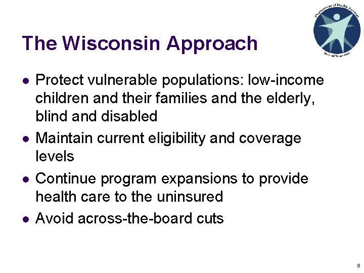The Wisconsin Approach l l Protect vulnerable populations: low-income children and their families and The Wisconsin Approach l l Protect vulnerable populations: low-income children and their families and