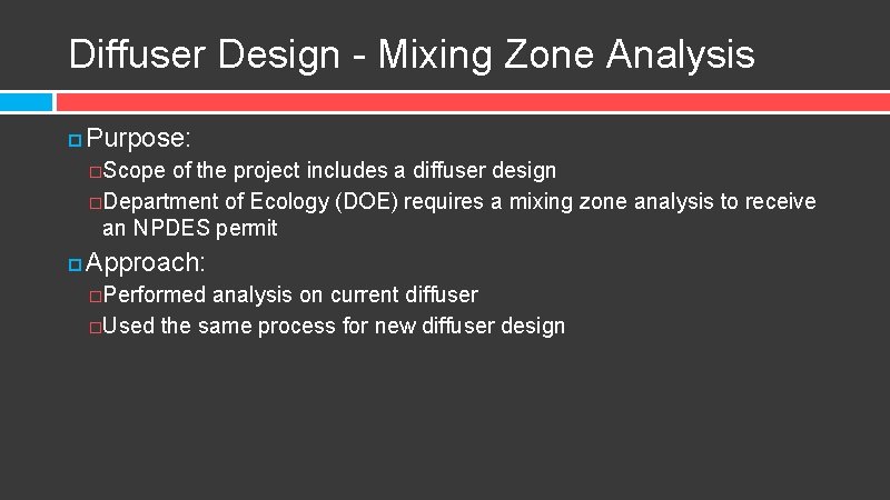 Diffuser Design - Mixing Zone Analysis Purpose: �Scope of the project includes a diffuser