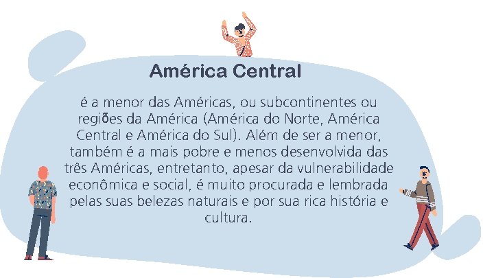 América Central é a menor das Américas, ou subcontinentes ou regiões da América (América