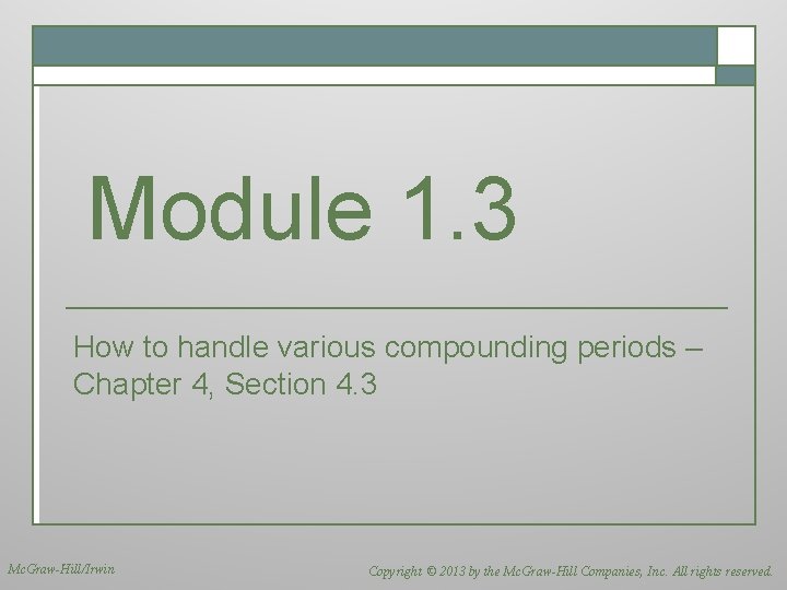 Module 1. 3 How to handle various compounding periods – Chapter 4, Section 4.