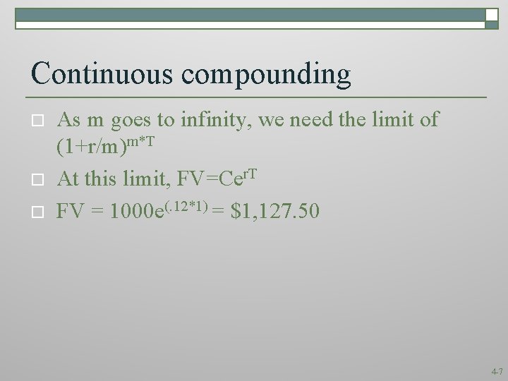 Continuous compounding o o o As m goes to infinity, we need the limit