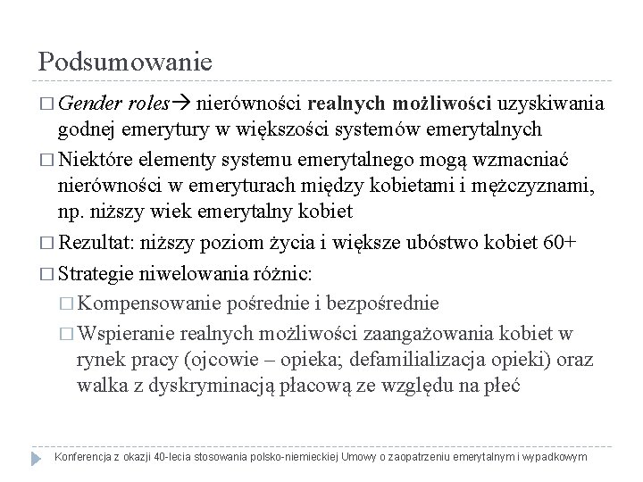 Podsumowanie � Gender roles nierówności realnych możliwości uzyskiwania godnej emerytury w większości systemów emerytalnych