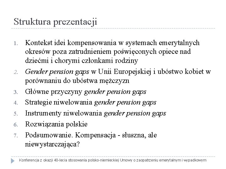 Struktura prezentacji 1. 2. 3. 4. 5. 6. 7. Kontekst idei kompensowania w systemach