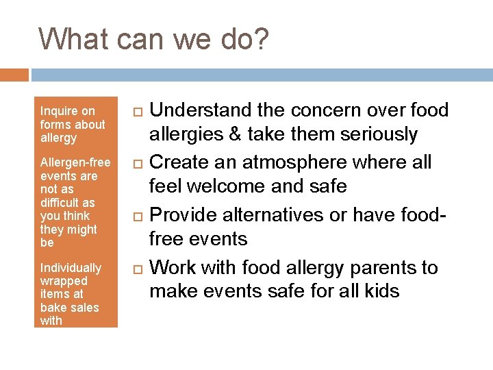 What can we do? Inquire on forms about allergy Allergen-free events are not as